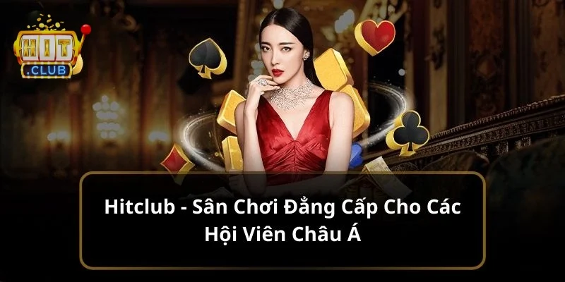 Hành trình phát triển và gây dựng của cổng cược Hitclub