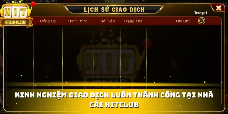 Kinh nghiệm giao dịch luôn thành công tại nhà cái HITCLUB