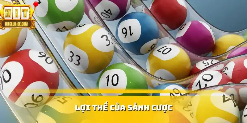Lợi thế của sảnh cược