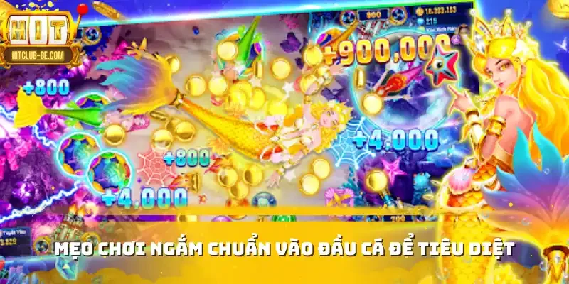 Mẹo chơi ngắm chuẩn vào đầu cá để tiêu diệt