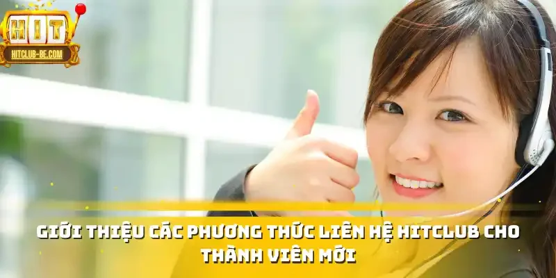 Giới thiệu các phương thức liên hệ HITCLUB cho thành viên mới